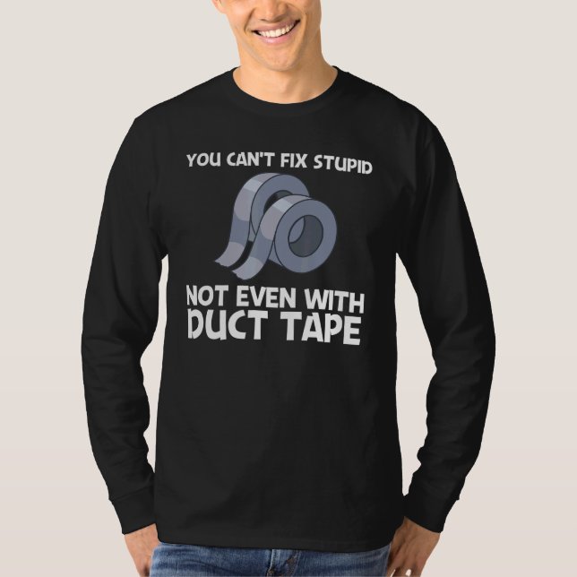 Cool Duct Tape For Men Women Handyman Engineering  T-Shirt (Front)