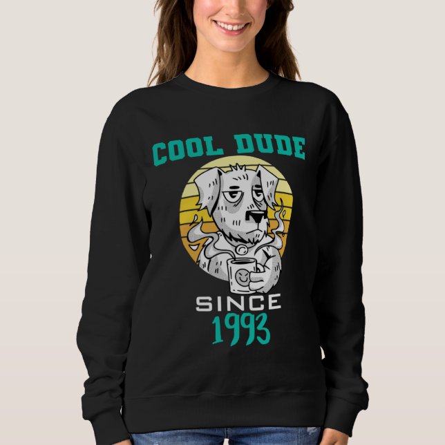 Cool dude since 1993 sweatshirt (Front)