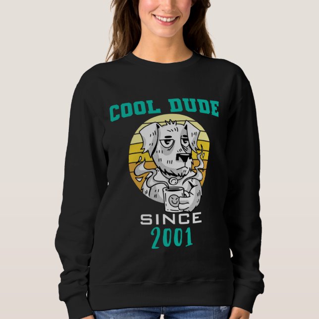 Cool dude since 2001 sweatshirt (Front)