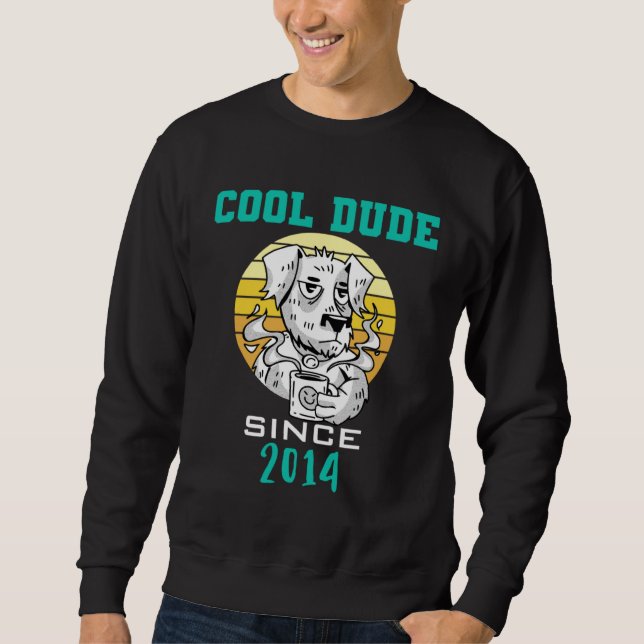 Cool dude since 2014 sweatshirt (Front)