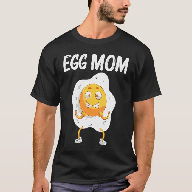 Cool Egg  For Mom Mama Fried Baked Poached Protein T-Shirt (Front)