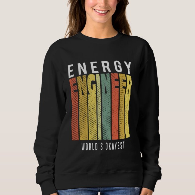 Cool Energy Engineer Sweatshirt (Front)
