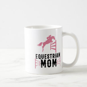 Cool Equestrian Mum Gift For Horse Show Jumping Wo Coffee Mug