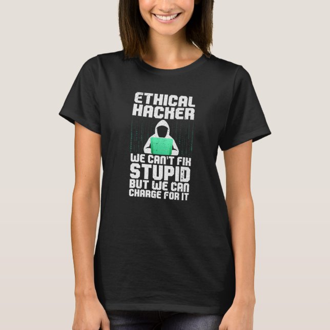Cool Ethical Hacking For Men Women Cybersecurity S T-Shirt (Front)
