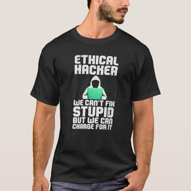 Cool Ethical Hacking For Men Women Cybersecurity S T-Shirt (Front)