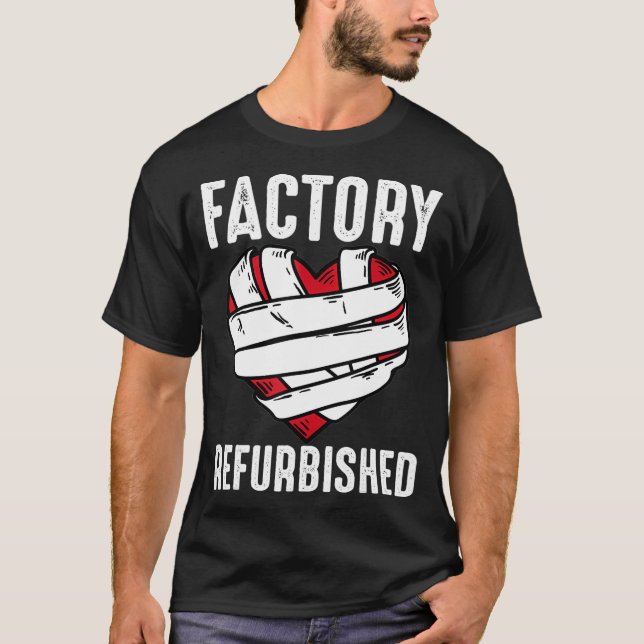 Cool Factory Refurbished Heart Funny Open Heart Su T-Shirt (Front)