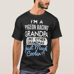 Cool Fathers Day Design Pigeon Racing Grandpa T-Shirt