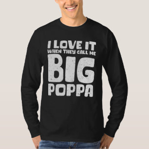 Cool Fathers Day I Love It When They Call Me Big P T-Shirt