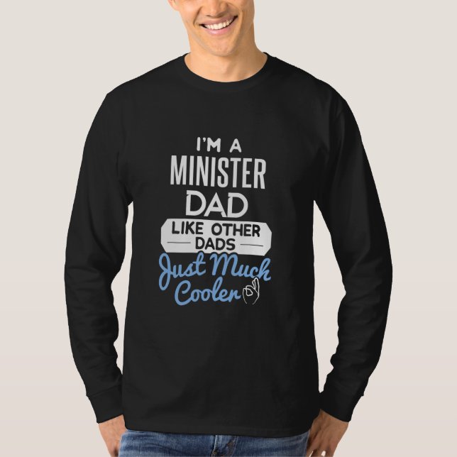 Cool Fathers Day Minister Dad  T-Shirt (Front)