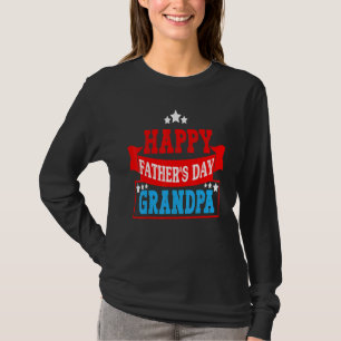 Cool Father's Day Quote Happy Father's Day Grandpa T-Shirt