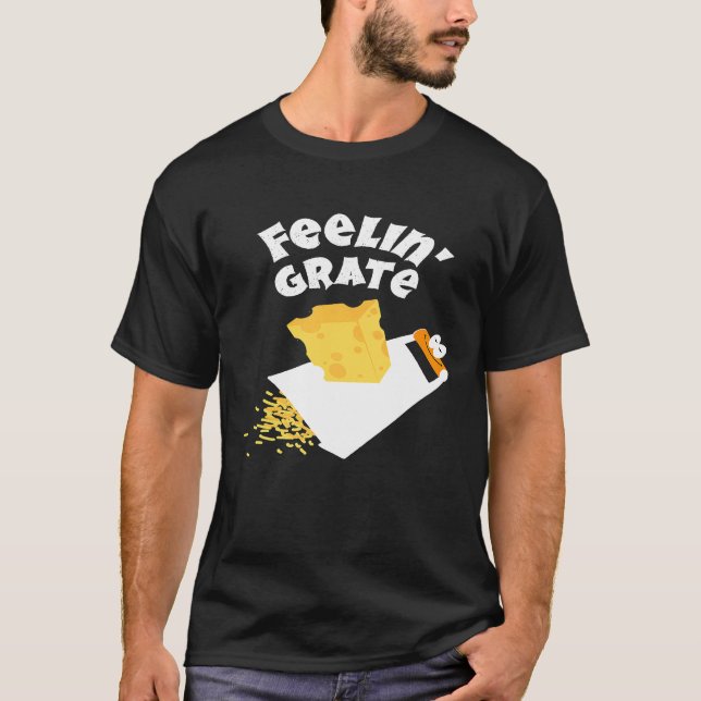 Cool Feeling Grate  Good Mood Chef Cheese Grater T-Shirt (Front)