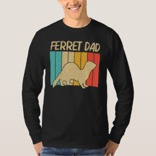 Cool Ferret For Dad Father Animal Ferret Owner R T-Shirt
