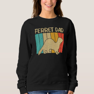 Cool Ferret For Dad Father Animal  Ferret Owner Ro Sweatshirt