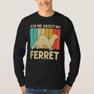 Cool Ferret For Men Women Animal   Ferret Owner Ro T-Shirt