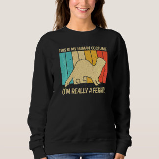 Cool Ferret For Men Women Animal  Ferret Owner Rod Sweatshirt