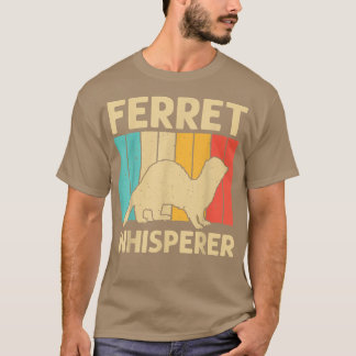 Cool Ferret For Men Women Animal Lover Ferret Owne T-Shirt