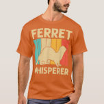 Cool Ferret For Men Women Animal Lover Ferret Owne T-Shirt<br><div class="desc">Cool Ferret For Men Women Animal Lover Ferret Owner Rodent  .</div>