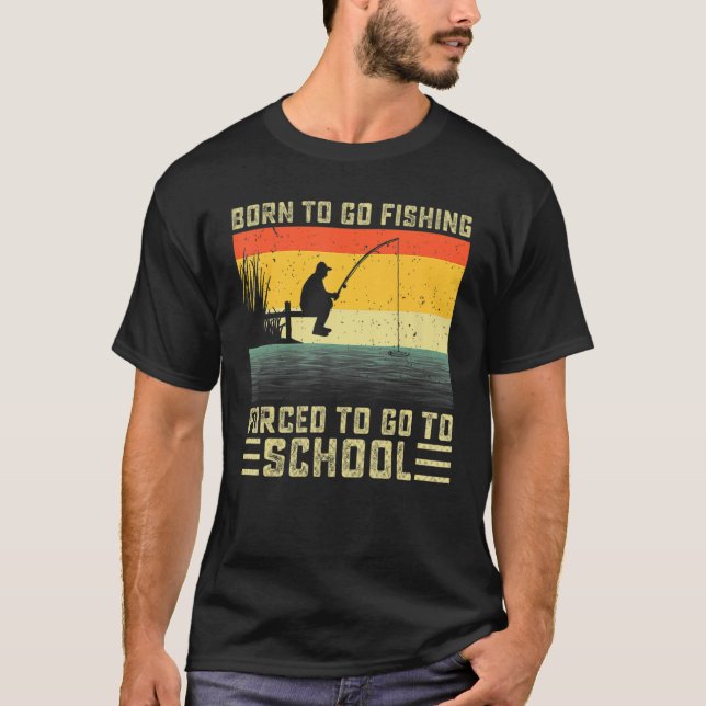 Cool Fishing Born To Go Fishing Bass Fish Fisherma T-Shirt (Front)