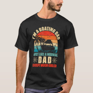 Cool Fishing Pontoon Cabin Cruiser Boat Dad T-Shirt