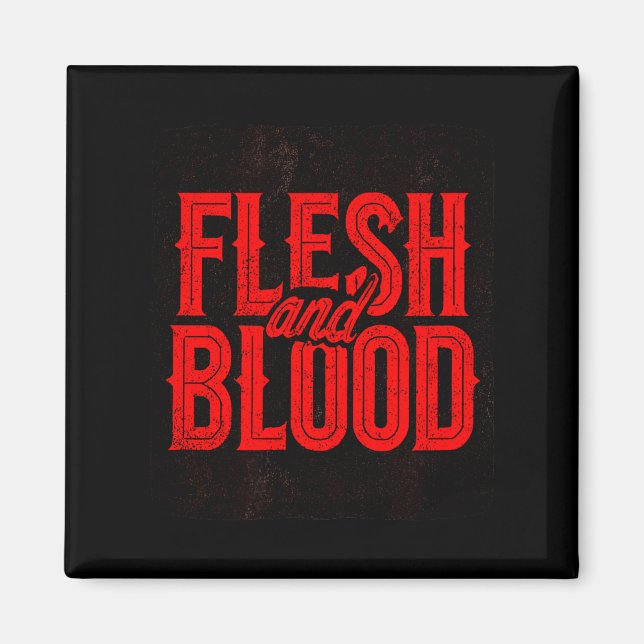 Cool Flesh And Blood Statement Emblem For Man And  Magnet (Front)