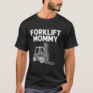 Cool Forklift Art For Women Mum Fork Lift Certifie T-Shirt
