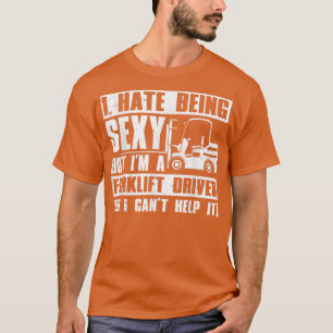 Cool Forklift Driver For Men Women Sey Forklift Op T-Shirt