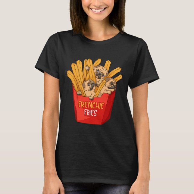Cool Frenchie Fries Funny French Fries T-Shirt (Front)