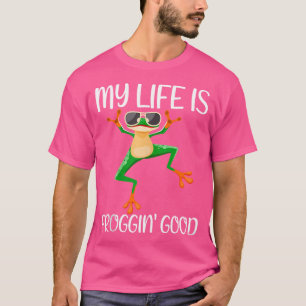 Cool Frog Owner Frogs My Life Is Froggin' Good T-Shirt