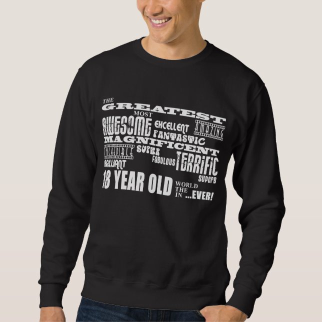 Cool Fun 18th Birthday Party Greatest 18 Year Old Sweatshirt (Front)