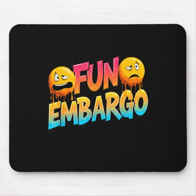 Cool Fun Embargo Joke Speech for Comedy Lovers Mouse Pad (Front)