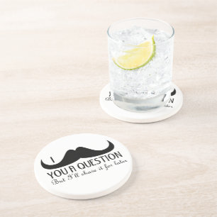 Cool fun I moustache you a question Black and Whit Coaster