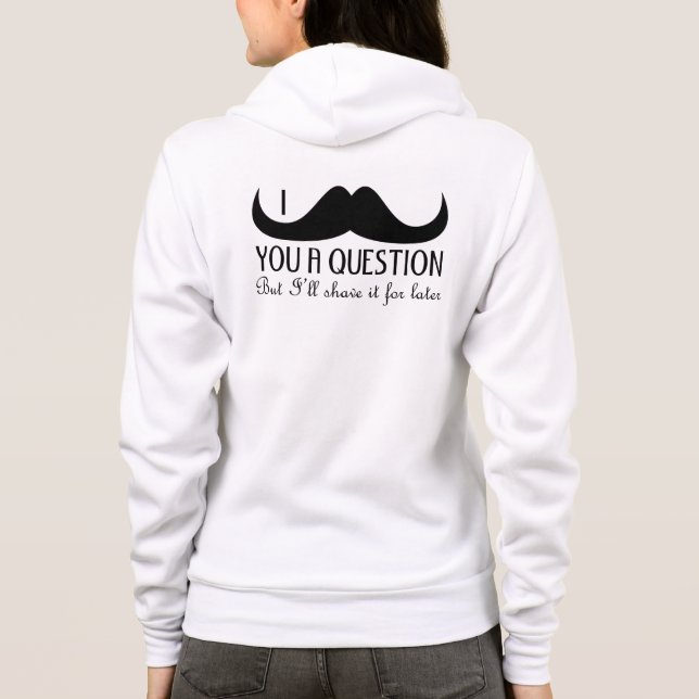 Cool fun I moustache you a question Black and Whit Hoodie (Back)
