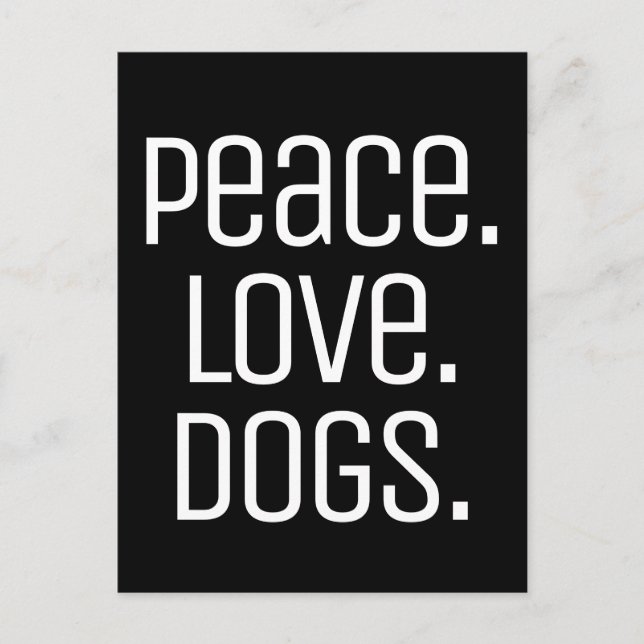 cool fun PEACE. LOVE. DOGS | Postcard (Front)