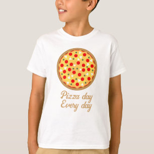 Cool fun pizza day every day Your custom text T-Shirt