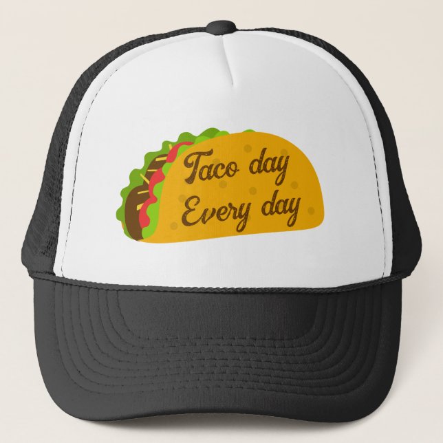 Cool  fun yummy taco day every day trucker hat (Front)
