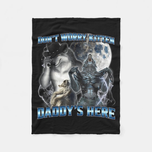 Cool Funny Alpha Wolf Meme Don't Worry Kitten Dadd Fleece Blanket (Front)