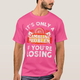 Cool Gambling For Casino Betting Poker Lover T-Shirt