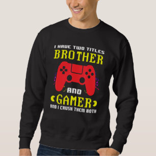 Cool Gamer Video Games For Boys Brothers Sons Sweatshirt