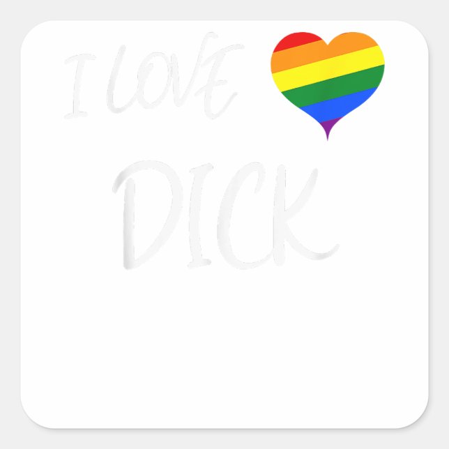 Cool Gay Pride Quote I Love Dick Funny Gay Pride   Square Sticker (Front)