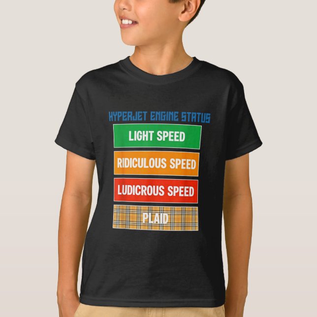Cool Geek Nerdy Hyperjet Engine Status Ludicrous S T-Shirt (Front)