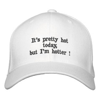 Cool gift I am hot Embroidered Hat