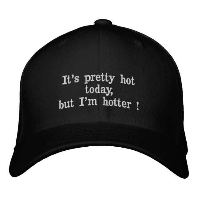Cool gift I am hot Embroidered Hat (Front)