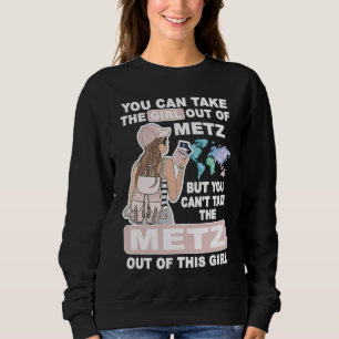 Cool Girl from Metz City Proud Metz Girl Sweatshirt
