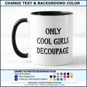 Cool Girls Decoupage Text Custom BW02 Funny Craft Mug