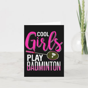 Cool Girls Play Badminton Card