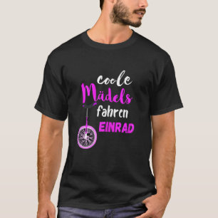 Cool Girls Riding Unicycle Driver Circus Balancing T-Shirt