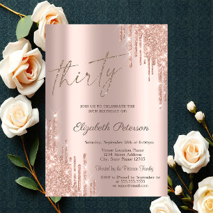 Cool Glitter Drips Rose Gold 30th Birthday Invitation