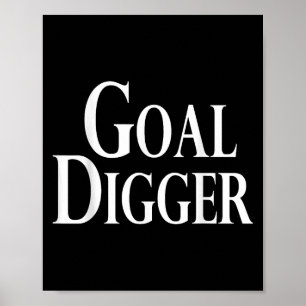 Cool Goal Digger Original Humour  Poster