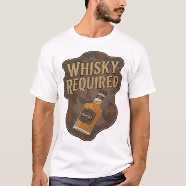 Cool Gold WHISKY REQUIRED Graphic Design T-Shirt (Front)