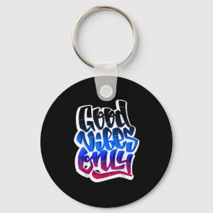 Cool Good Vibes Only Quotes Tee Shirts Inspiration Key Ring